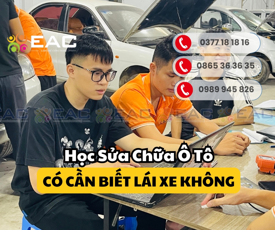 Học Sửa Chữa Ô Tô Có Cần Biết Lái Xe Không